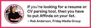 Rob Anderson of Friday Media Group shares his thoughts on Affinda's CV parsing tool