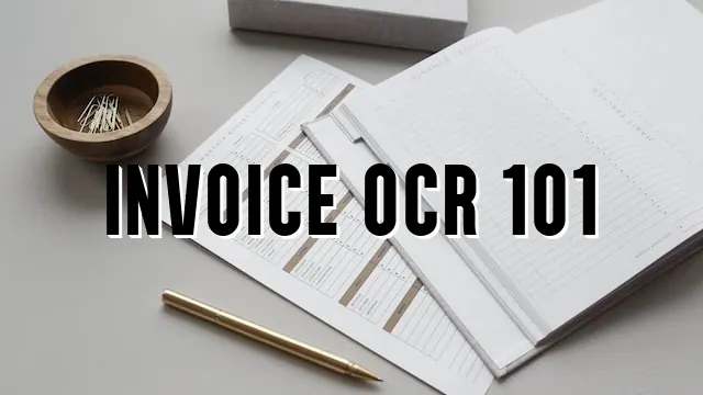 OCR invoice 101: meaning, benefits and use cases